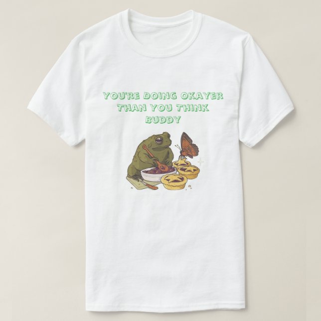 ''Okayer Than You Think'' Frog Pie T-Shirt (Design Front)