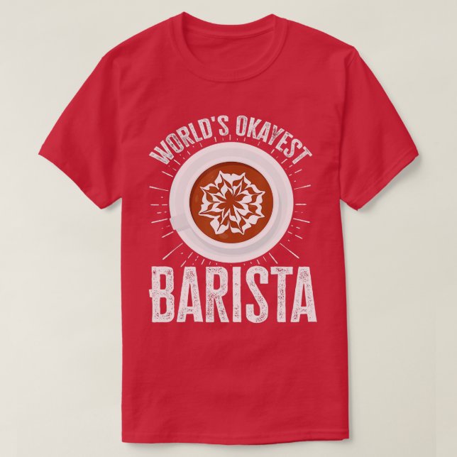 Okayest Barista Coffee Maker Retro Vintage  T-Shirt (Design Front)