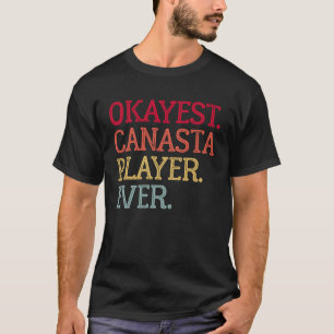 Okayest Canasta Player Ever Canasta Card Game 1 T-Shirt