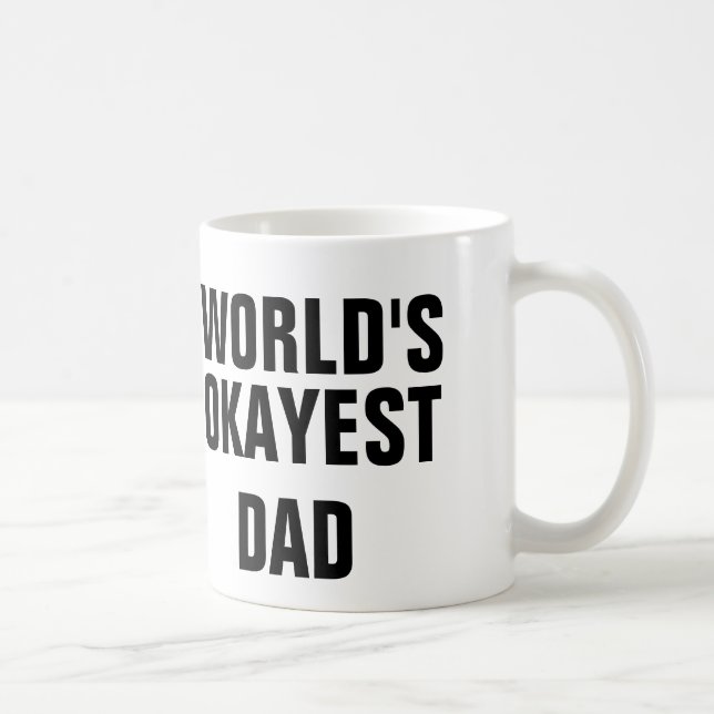 Okayest Dad Coffee Mug (Right)
