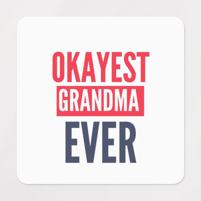 OKAYEST GRANDMA EVER (Design 1)