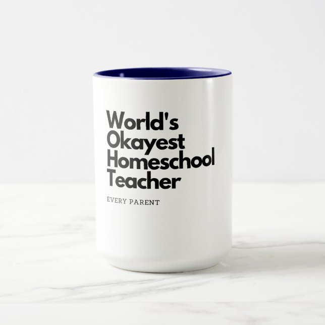 Okayest Homeschool Teacher Mug (Center)