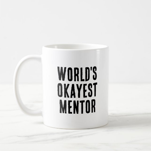 Okayest Mentor Funny Mentor Coffee Mug (Left)