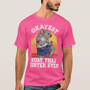Okayest Muay Thai Fighter Ever Muay Thai T-Shirt
