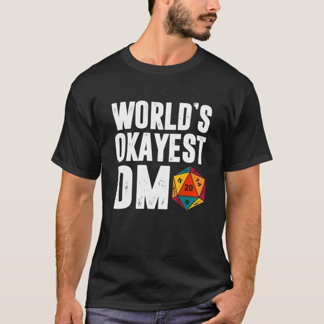 Okayest Of The World Dm D 20 Dice Dungeon Dragons  T-Shirt (Front)