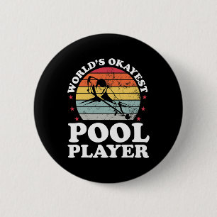 Okayest Pool Player Funny Billiards Lover Dad Fath 6 Cm Round Badge