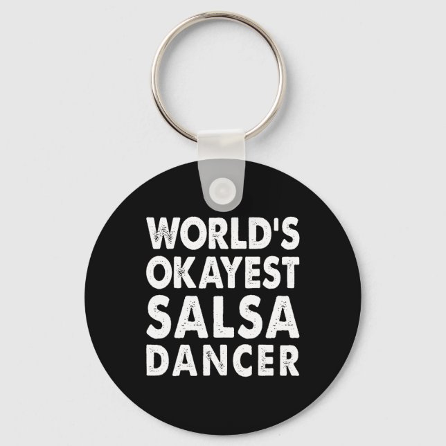 Okayest Salsa Dancer Shirt Gift Tee Funny Dancing  Key Ring (Front)