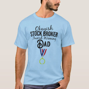 Okayish Stock Broker Award-Winning Dad T-Shirt