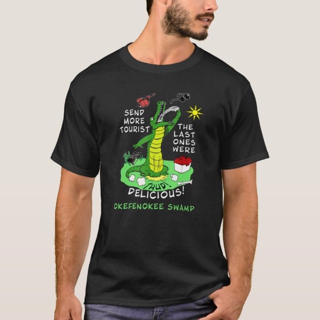 Okefenokee Swamp  Alligator Send More Tourist Souv T-Shirt (Front)
