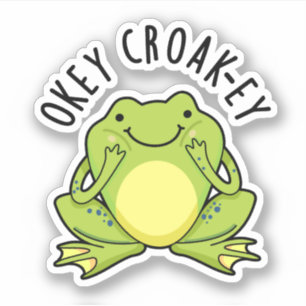 Okey Croak-ey Funny Frog Pun