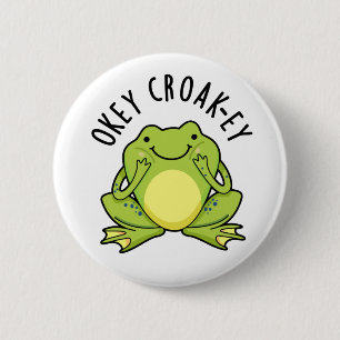 Okey Croak-ey Funny Frog Pun  6 Cm Round Badge