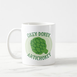 Okey Dokey Artichokey Coffee Mug