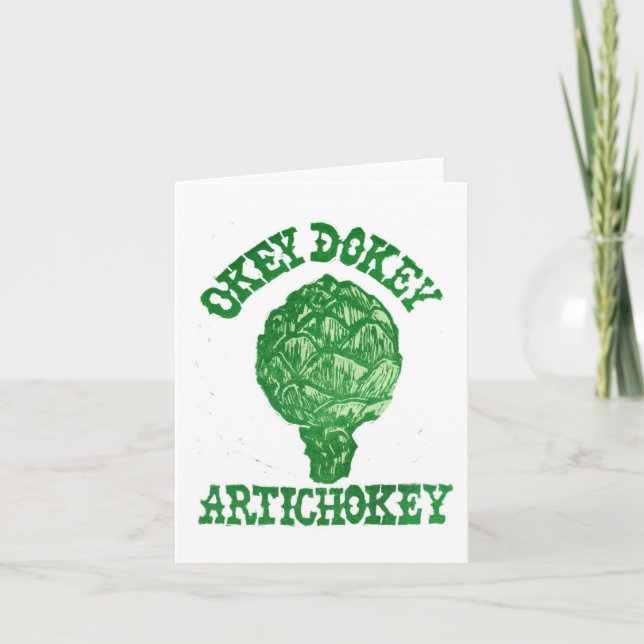 Okey Dokey Artichokey Greeting Card (Front)