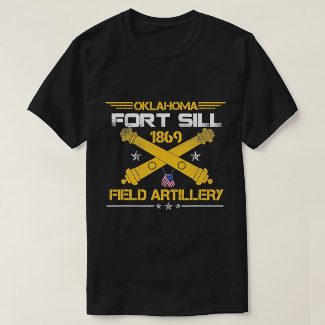 OKLAHOMA FORT SILL 1869 FIELD ARTILLERY T-Shirt (Design Front)