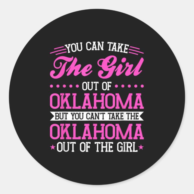 Oklahoma Girl Can't Take Out The Oklahoma  Classic Round Sticker (Front)