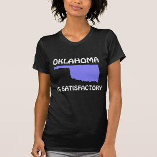 Oklahoma - Is Satisfactory T-Shirt