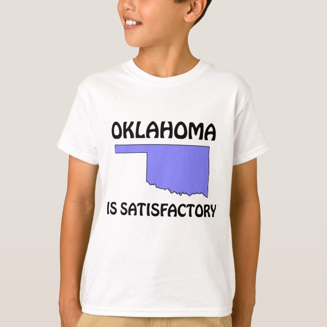 Oklahoma - Is Satisfactory T-Shirt (Front)