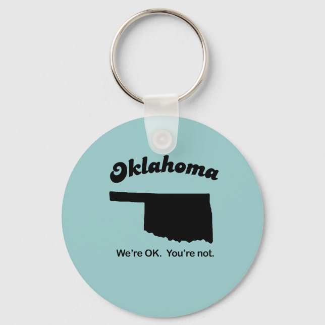 Oklahoma Motto - We're OK, You're not Key Ring (Front)