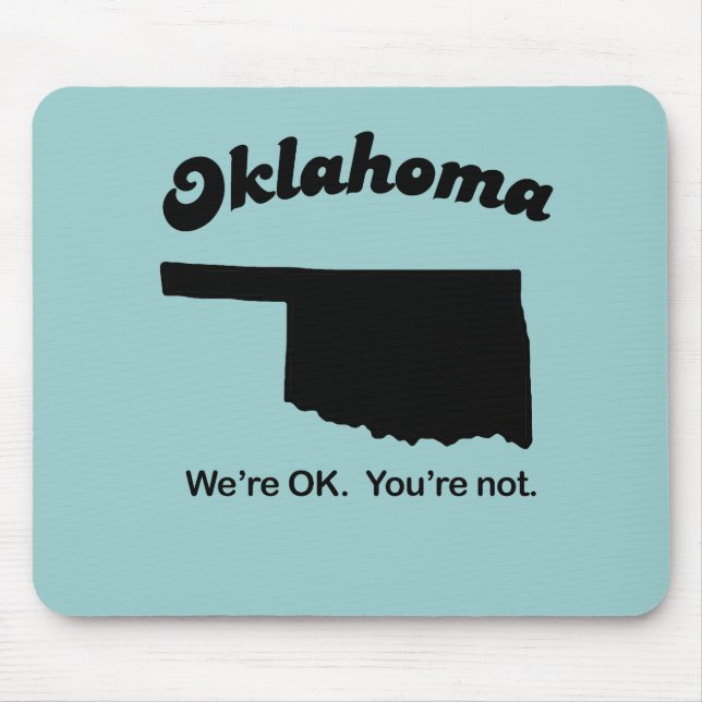 Oklahoma Motto - We're OK, You're not Mouse Mat (Front)