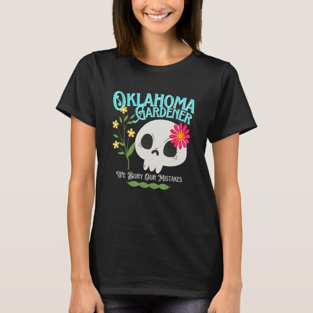 Oklahoma Ok State Rebellious Gardener Cute Skull F T-Shirt (Front)