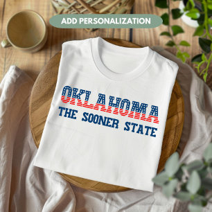 Oklahoma Patriotic The Sooner State Custom T-Shirt