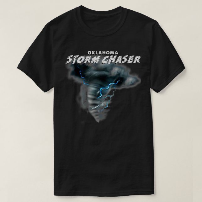 Oklahoma Storm Chaser Severe Weather  Tornado Chas T-Shirt (Design Front)