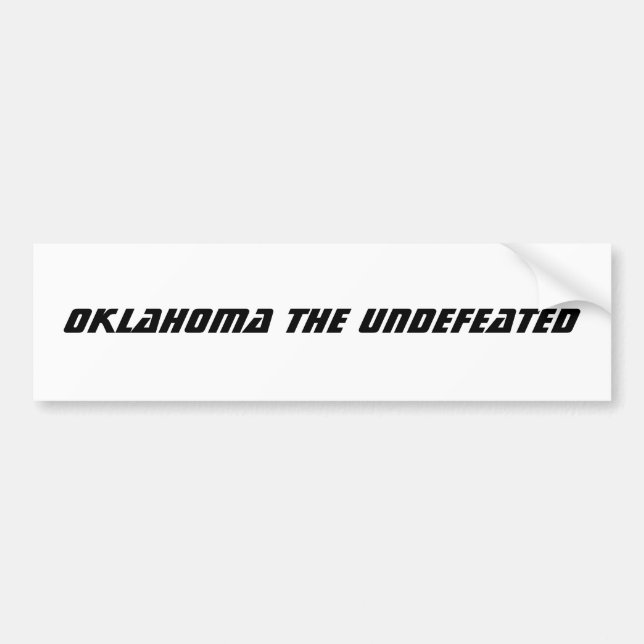 OKLAHOMA THE UNDEFEATED BUMPER STICKER (Front)