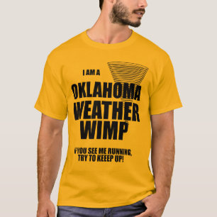 Oklahoma Tornado Weather Wimp T-shirt
