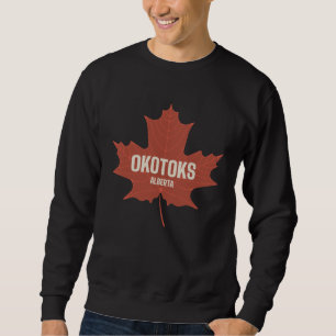 Okotoks Alberta Canada Canadian Heritage Maple Lea Sweatshirt