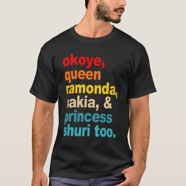 Okoye Queen Ramonda Nakia & Princess Shuri Too App T-Shirt (Front)
