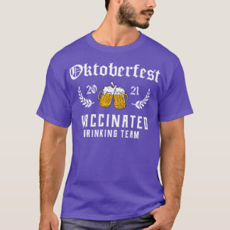 Oktoberfest 2021 Vaccinated Drinking Team T-Shirt
