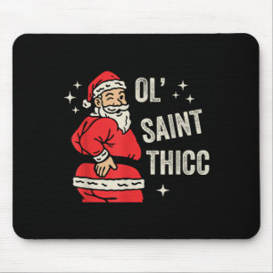 Ol' Saint Thicc Christmas, Funny Ty Santa Christma Mouse Mat