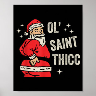 Ol' Saint Thicc Christmas, Funny Ty Santa Christma Poster