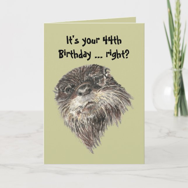 Old Age  44th Birthday Humour & Cute Otter Animal Card (Front)