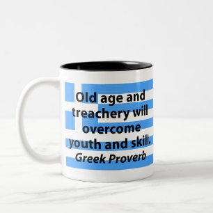 Old Age and Treachery - Greek Proverb Two-Tone Coffee Mug