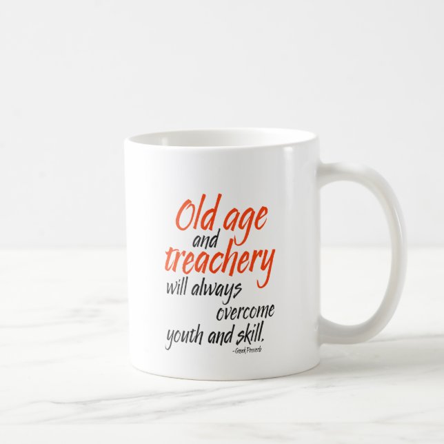 Old age and treachery will always overcome... coffee mug (Right)
