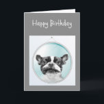 Old Age Birthday Fun French Bulldog Dog Greeting Card<br><div class="desc">Old Age Birthday Fun French Bulldog Dog Greeting  Inside says At this age you look in the mirror and wonder what the hell happened</div>