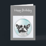 Old Age Birthday Fun French Bulldog Dog Greeting Card<br><div class="desc">Old Age Birthday Fun French Bulldog Dog Greeting  Inside says At this age you look in the mirror and wonder what the hell happened</div>