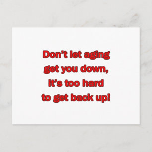 Old Age Get You Down Postcard