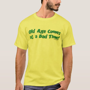 Old Age Humour T-Shirt