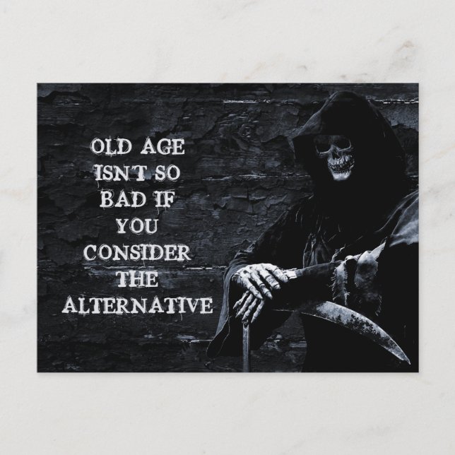 Old Age Isn’t So Bad Grim Reaper Postcard (Front)