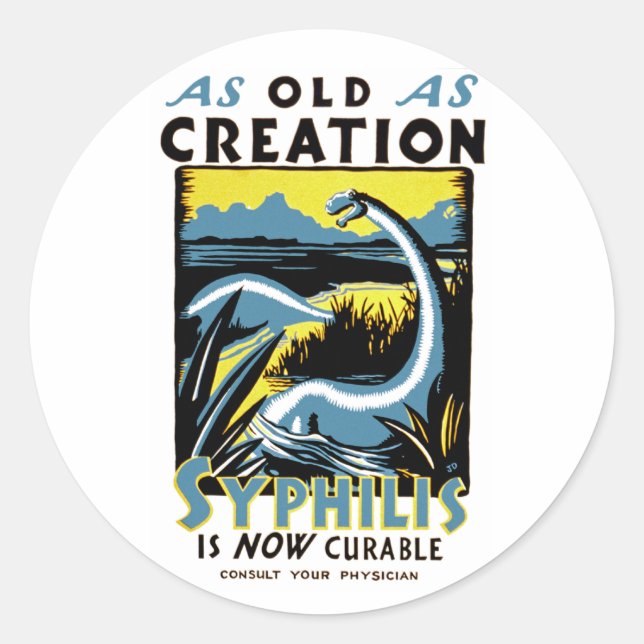 Old As Creation ~ Syphilis is Now Cureable Classic Round Sticker (Front)