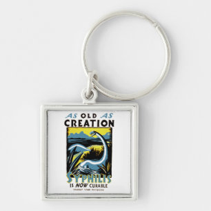 Old As Creation ~ Syphilis is Now Cureable Key Ring