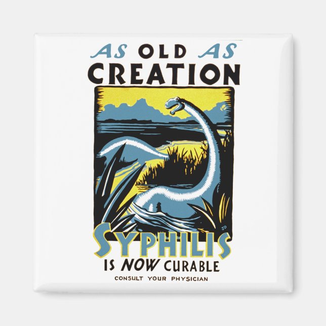 Old As Creation ~ Syphilis is Now Cureable Magnet (Front)