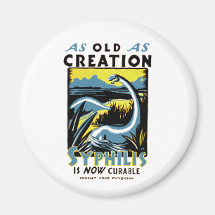 Old As Creation ~ Syphilis is Now Cureable Magnet