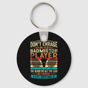 Old Badminton Champion - Dont Enrage Them Key Ring