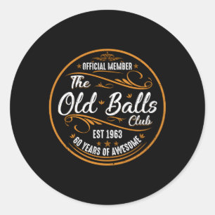 Old Balls Club 60 Years Of Awesome 60Th Classic Round Sticker
