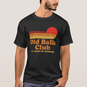 Old Balls Club 76 Years of Awesome Mens 76th Birt T-Shirt