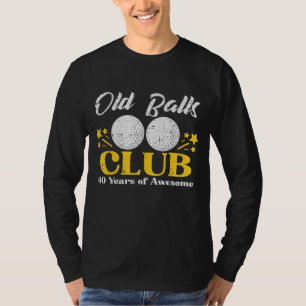 Old Balls Club Golf 40 Years Awesome 40th Birthday T-Shirt