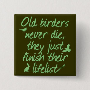 Old Birders Never Die 15 Cm Square Badge